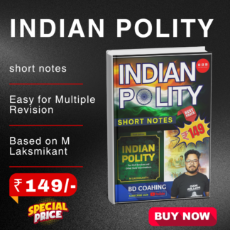 INDIAN POLITY ORT NOTES (Based on M. Laxmikanth)