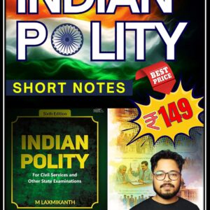 INDIAN POLITY ORT NOTES (Based on M. Laxmikanth)
