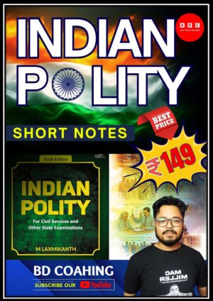INDIAN POLITY ORT NOTES (Based on M. Laxmikanth)